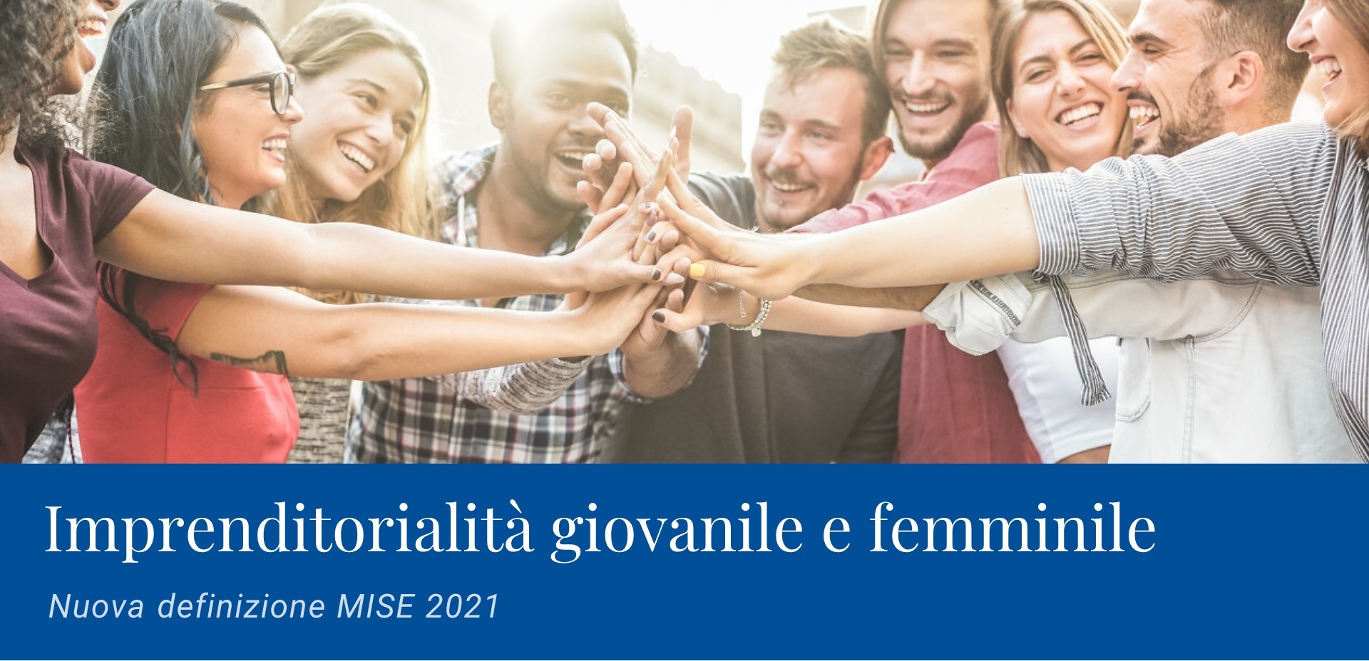 🥇MISE Al via la nuova imprenditorialità giovanile e femminile