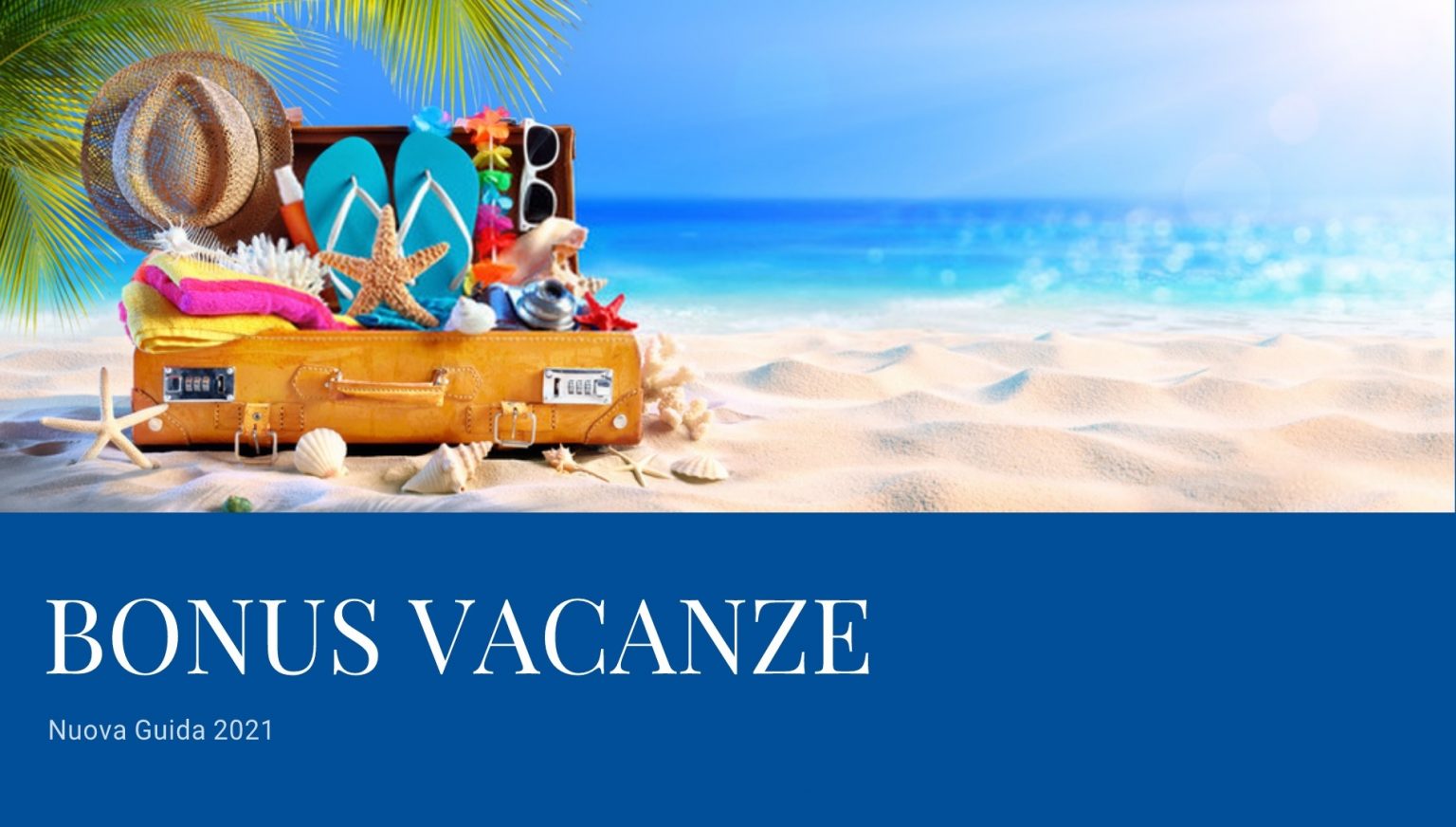 🥇 “Bonus Vacanze”. Nuova GUIDA, ma senza nuovo bonus