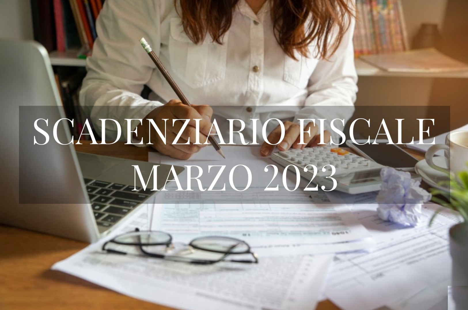 Scadenziario Fiscale Marzo 2023